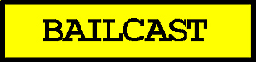 Bailcast